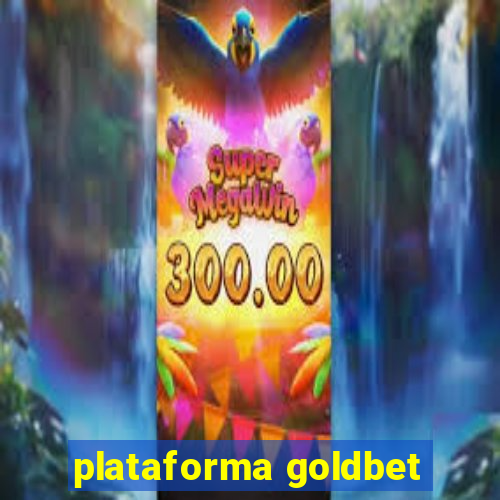 plataforma goldbet